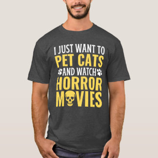 Ich will einfach nur Katzen streicheln und Horrorf T-Shirt