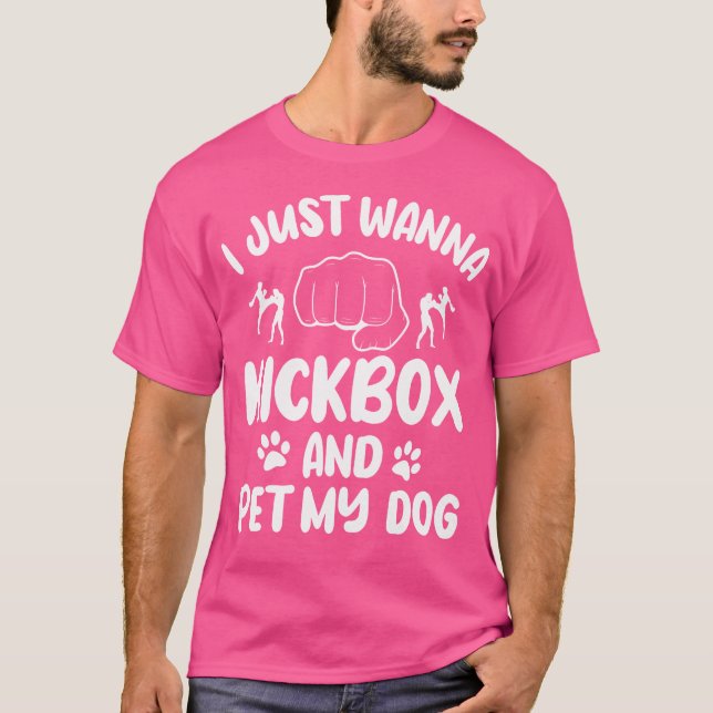 Ich will einfach nur Kickbox und meinen Hund kiche T-Shirt (Vorderseite)