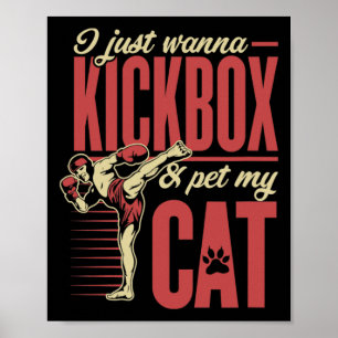 Ich will einfach nur Kickboxen und meinen Kater Ka Poster