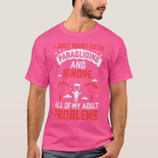 Ich will einfach nur Paragliding machen Skydiving  T-Shirt