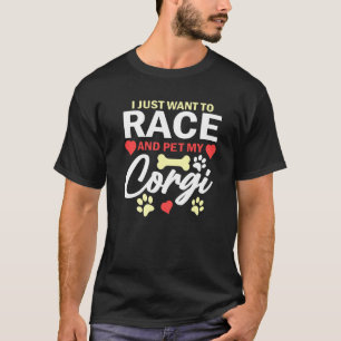 Ich Will Einfach Nur Rennen Und Meinen Süßen Corgi T-Shirt