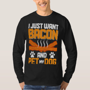 Ich will einfach nur Speck und meinen Hund streich T-Shirt