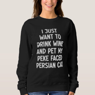Ich will einfach nur Wein trinken und meinen Peke- Sweatshirt