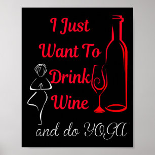 Ich will einfach nur Wein trinken und Yoga machen Poster