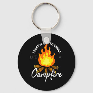 Ich will einfach nur wie ein Lagerfeuer riechen Lu Schlüsselanhänger