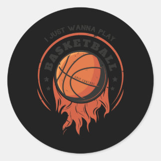 Ich will gerade Basketball spielen, ich will nur B Runder Aufkleber