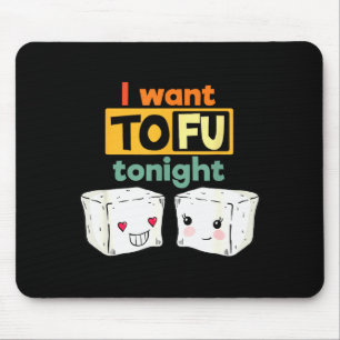 Ich will heute Abend Tofu, lustiger Veganer Mousepad