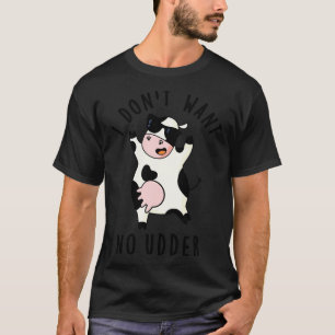 Ich will keine andere süße Kuh-Wortspiel T-Shirt