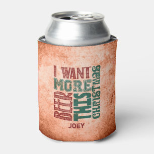 Ich will mehr Bier, rustikal, lustig Dosenkühler
