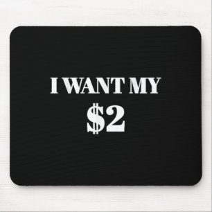 Ich will meine zwei Dollar $2 Lustiger Vintage-Fil Mousepad
