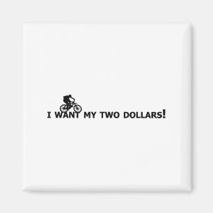 Ich will meine zwei Dollar! Better Off Dead Lustig Magnet