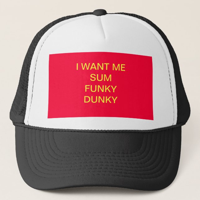 ICH WILL MICH FUNKY DUNKY HUT DER SUMMEN- TRUCKERKAPPE (Vorderseite)