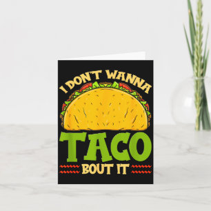 Ich will nicht darüber Taco sprechen Lustig Ich wi Karte