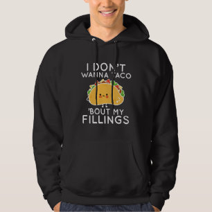 Ich will nicht, dass Taco "über meine Fülle" Hoodie