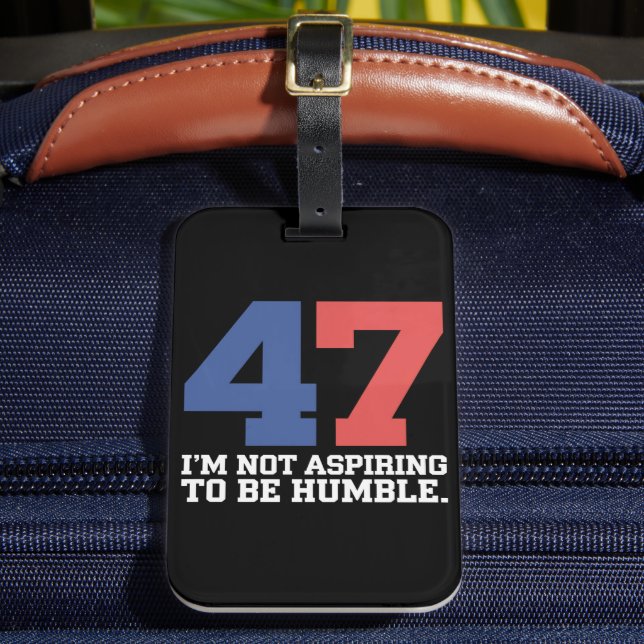 Ich will nicht Humble Kamala Harris 47 sein Gepäckanhänger (Vorderseite Insitu 2)