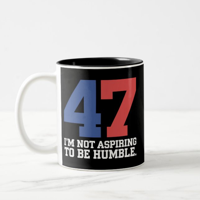 Ich will nicht Humble Kamala Harris 47 sein Zweifarbige Tasse (Links)