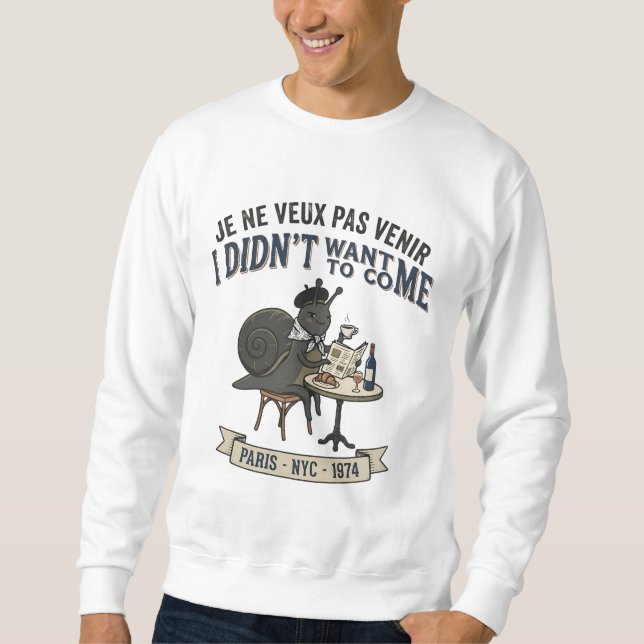 Ich will nicht kommen Schnecke Sweatshirt (Vorderseite)