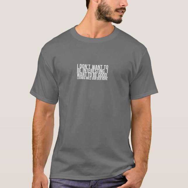 Ich will nicht, um interessant zu sein - Mies van T-Shirt (Vorderseite)