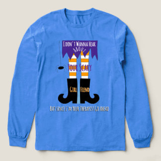 Ich will nichts über deine gruselige Freundin höre Tri-Blend Shirt