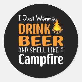 Ich will nur Bier trinken und riechen wie ein Lage Runder Aufkleber