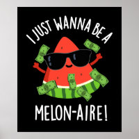 Ich will nur ein Melon-aire Frucht Pun Dark BG