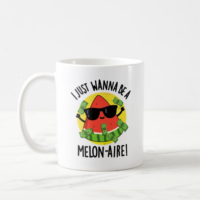Ich will nur ein Melon-aire Funny Money Melon Pun  Kaffeetasse (Links)