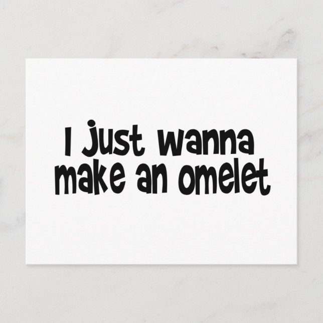 Ich will nur ein Omelet machen Postkarte (Vorderseite)