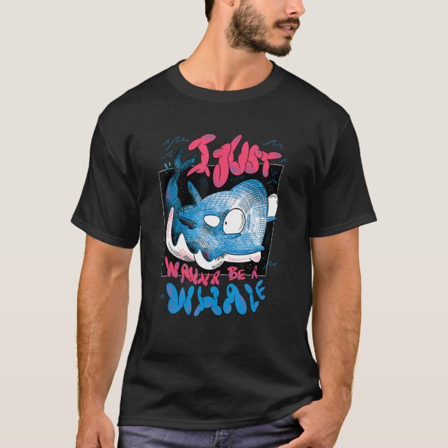 Ich will nur ein Whale sein T-Shirt (Vorderseite)