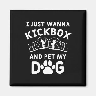 Ich will nur Kickboxen und meinen Hund streicheln Magnet
