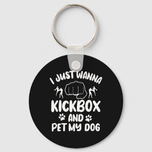 Ich Will Nur Kickboxen Und Meinen Hund Streicheln Schlüsselanhänger