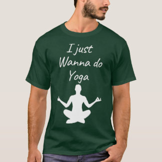 Ich will nur Yogasimpen und cooles Design machen T-Shirt