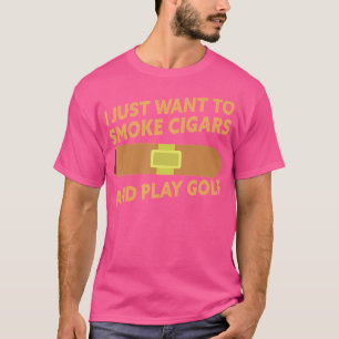 Ich Will Nur Zigarren Rauchen Und Golf Spielen Lus T-Shirt