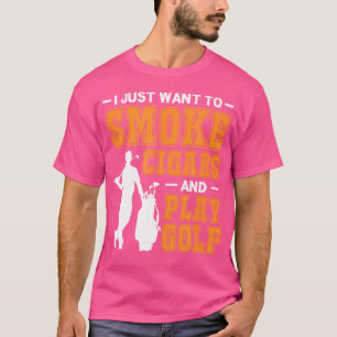 Ich will nur Zigarren rauchen und Golf spielen Zig T-Shirt