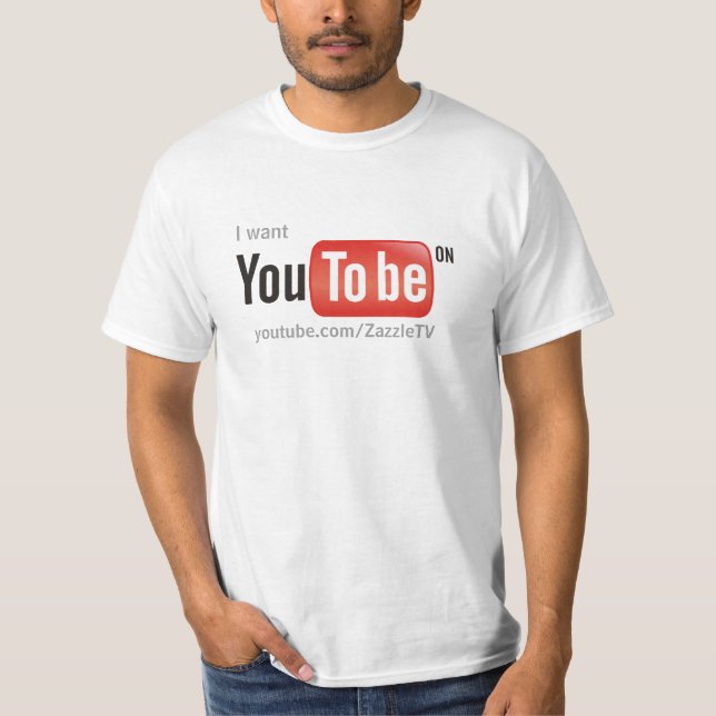 Ich will Sie, um auf YouTube zu sein T-Shirt (Vorderseite)
