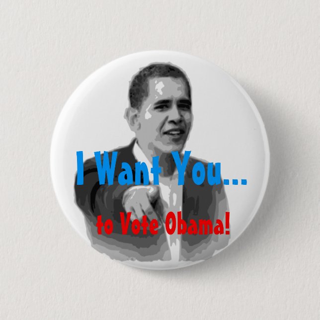 Ich will Sie, um Obama zu wählen! Knopf Button (Vorderseite)