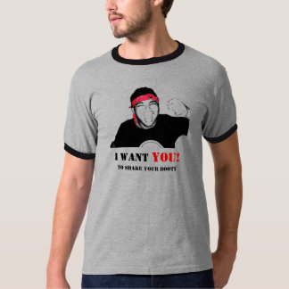 Ich will Sie! Zu Ihren Hintern rütteln T-Shirt