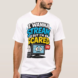 Ich will streamen, aber ich bin ein ängstlicher Ga T-Shirt