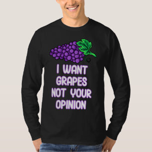 Ich will Trauben, nicht deine Meinung, Frucht, vio T-Shirt