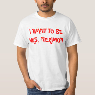 ICH WILL, UM FRAU NERIMON ZU SEIN T-Shirt