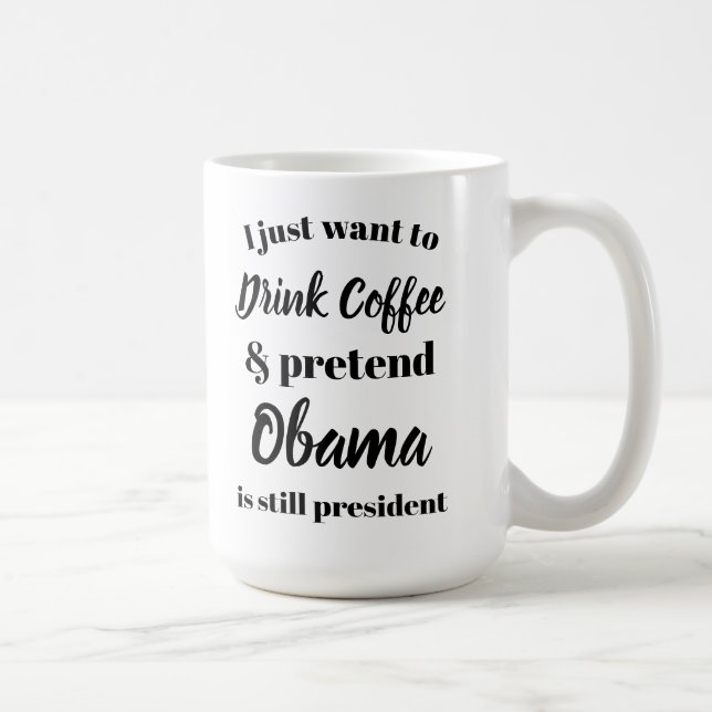 Ich will, um Kaffee zu trinken vortäusche Obama Tasse (Rechts)