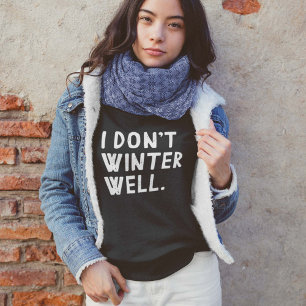 Ich Winter nicht gut Sweatshirt