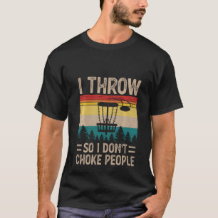 Ich wirf so ich nicht Choke Menschen lustigen Golf T-Shirt