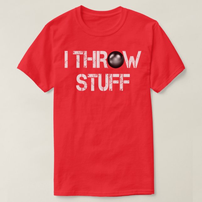 Ich wirf Stuff Shot setzen Athlete Throwing T-Shirt (Design vorne)
