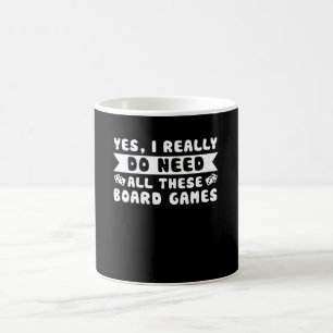 Ich wirklich benötige alle diese Brettspiele Kaffeetasse