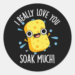 Ich wirklich Liebe, dass Sie viel Schwamm Putsch d Runder Aufkleber