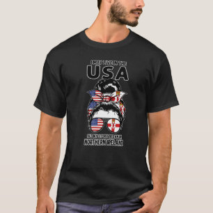 Ich wohne in den USA in Nordirland, an den nordiri T-Shirt