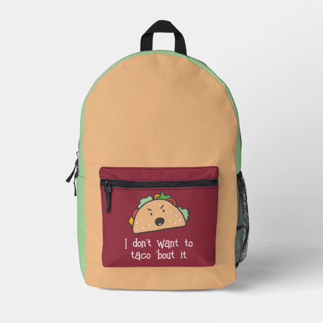 Ich Woll nicht mit Taco darüber Bedruckter Rucksack (Vorderseite)