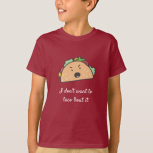 Ich Woll nicht mit Taco darüber T-Shirt