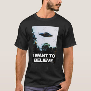 Ich Woll Ufo Ufo zu glauben T-Shirt