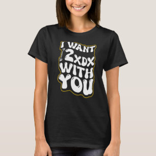 Ich Wollte 69 mit euch lustiges Sprichwort Mathema T-Shirt